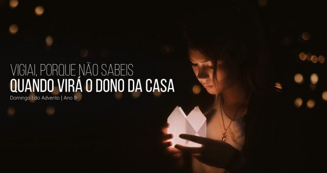 DOMINGO I ADVENTO –    ANO B – 29 de novembro