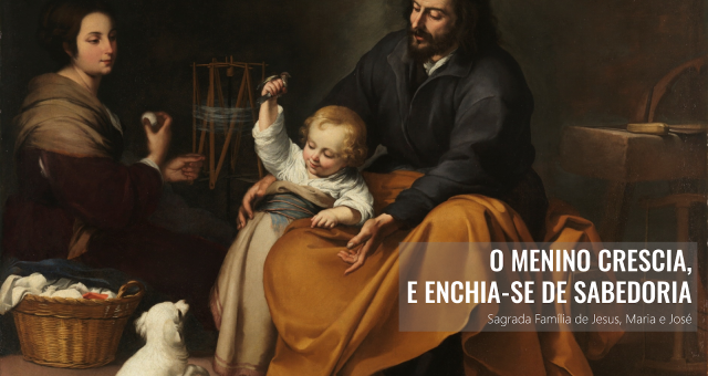 FESTA DA SAGRADA FAMÍLIA                                    DE JESUS, MARIA E JOSÉ