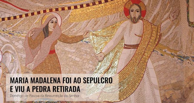 DOMINGO DE PÁSCOA DA RESSURREIÇÃO DO SENHOR