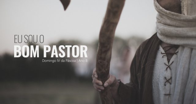 DOMINGO IV DA PÁSCOA | ANO B I 25 abril de 2021