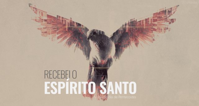 SOLENIDADE DE PENTECOSTES  | 23 de maio de 2021