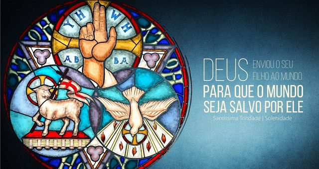 SOLENIDADE DA SANTÍSSIMA TRINDADE – 30 de Maio de 2021 | Ano B