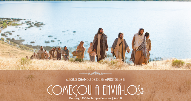 DOMINGO XV DO TEMPO COMUM – 11 de Julho de 2021 | Ano B