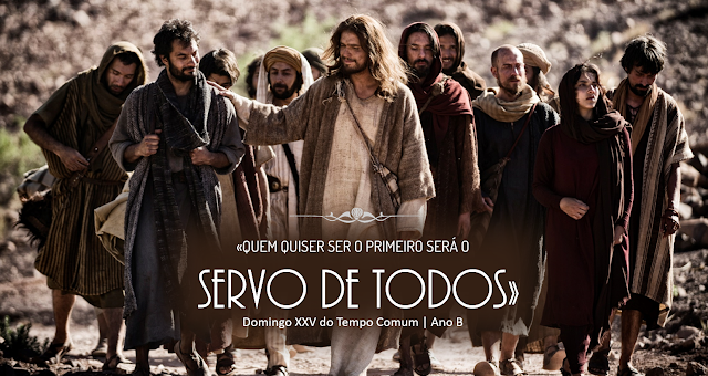 DOMINGO XXV DO TEMPO COMUM – 19 de Setembro de 2021 | Ano B