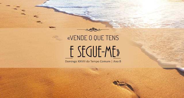 DOMINGO XXVIII DO TEMPO COMUM – 10 de Outubro de 2021 | Ano B
