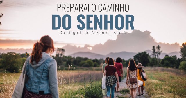 DOMINGO II DO ADVENTO | ANO C    – 05 dezembro de 2021