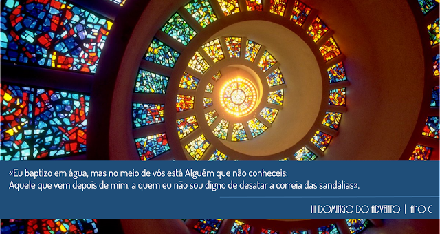 DOMINGO III DO ADVENTO                                          – 12 de Dezembro de 2021 | Ano C