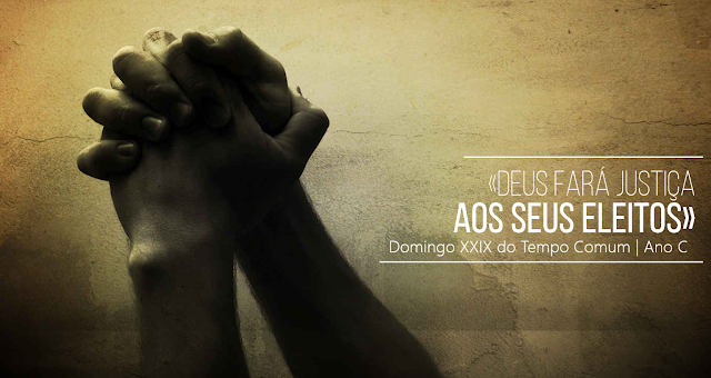 DOMINGO XXIX DO TEMPO COMUM – 16 de Outubro de 2022 | Ano C