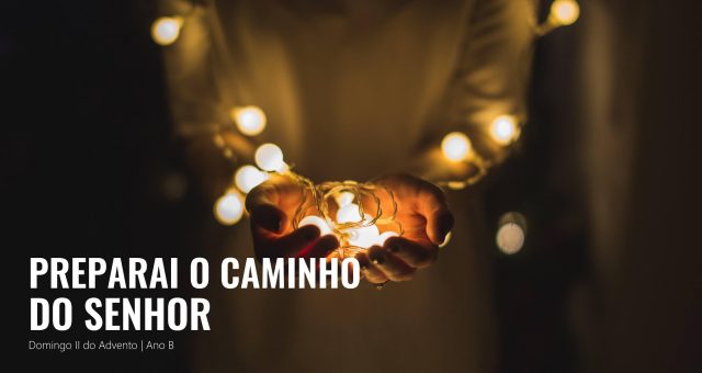DOMINGO II DO ADVENTO                                                        10 de Dezembro 2023 | Ano B
