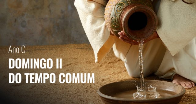 Domingo II do Tempo Comum | Ano C – 19 de janeiro de 2025