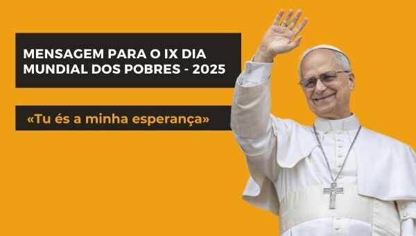 DIA MUNDIAL DOS POBRES (2025)                   Mensagem do Santo Padre, Papa Leão XIV